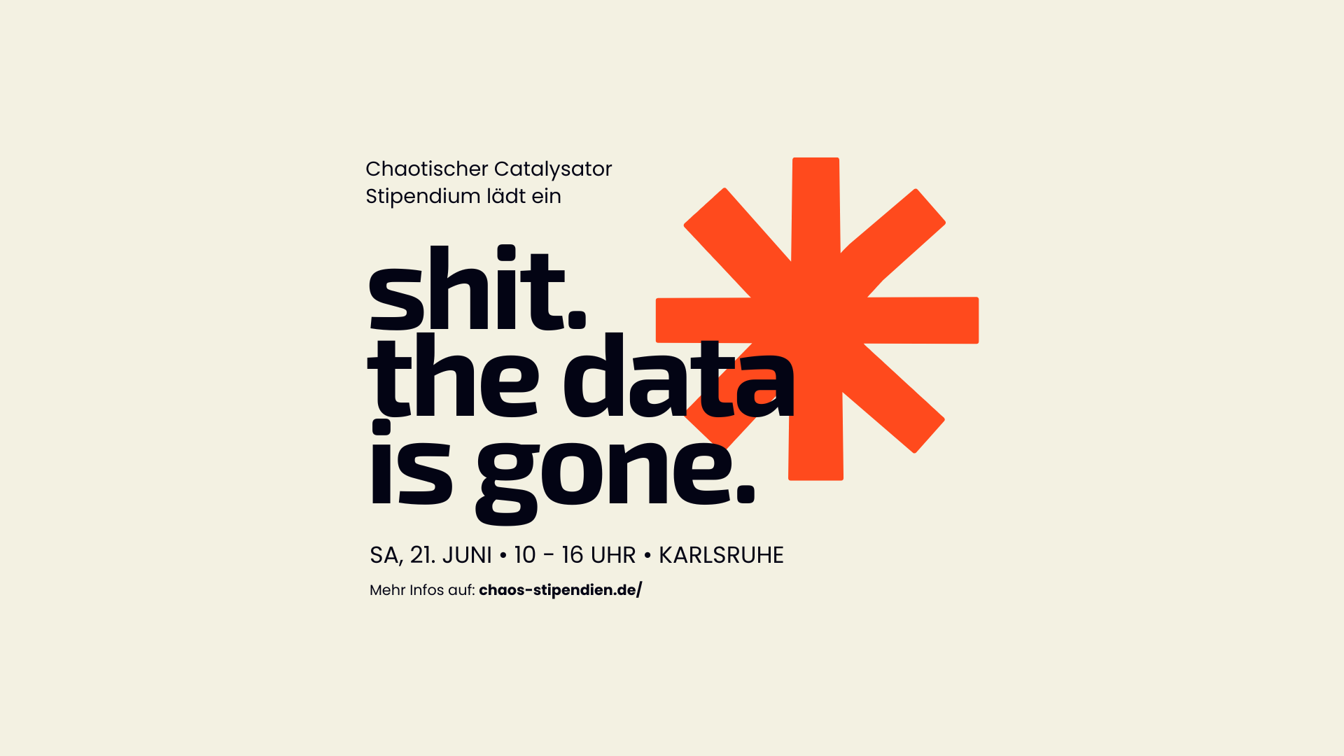 Chaotisches Catalysator Stipendium lädt ein zu: Shit. the data is gone.
